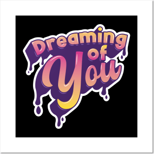 Dreaming Of You Typography Posters and Art